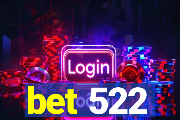 bet 522
